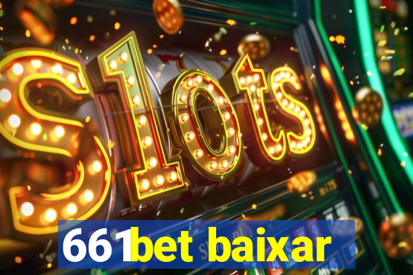 661bet baixar